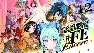 【Tokyo Mirage Sessions ♯FE Encore】 Is this the finale?