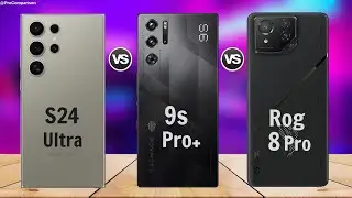 Samsung S24 Ultra vs Nubia Redmagic 9s Pro+ vs Asus Rog Phone 8 Pro