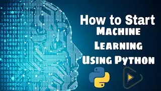 How to Get Started With Machine Learning Using Python | Road-Map to Machine Learning