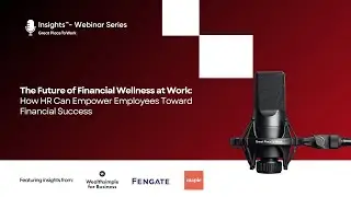 The Future of Financial Wellness at Work:How HR Can Empower Employees Toward Financial Success