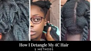 How I Detangle My Natural 4C Hair