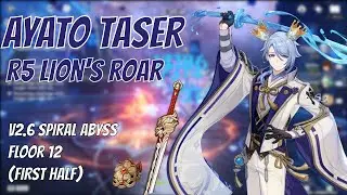 C0 Ayato w R5 Lion's Roar Taser Comp Abyss 2.6 Floor 12 (First Half) | Genshin Impact