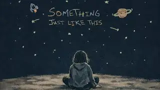 something just like this... but different lyrics