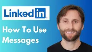 How to Use Messages on LinkedIn [Full Guide 2026]