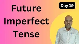 Day 19 Future Imperfect Tense
