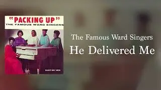 The Famous Ward Singers - He Delivered Me