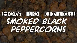How to Grind Black Peppercorns