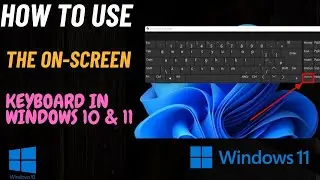 Step-by-Step Guide: How to Use the On-Screen Keyboard in Windows 10 & 11