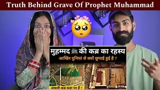 Indian Reaction : Secret Chamber Of Prophet Muhammad | Real History Of Prophet Muhammad Grave