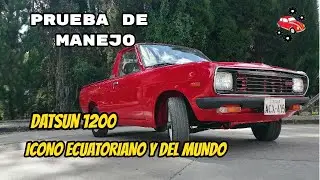 PRUEBA DE MANEJO - DATSUN 1200/ DATSUN SUNNY TRUCK  (Un icono en Ecuador)