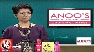 Anoo's Complete  Makeover  Services | Anoo's Salon & Clinic Services | Good Health | V6 News