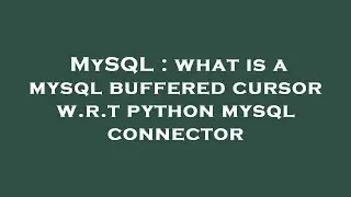 MySQL : what is a mysql buffered cursor w.r.t python mysql connector