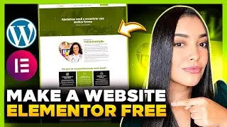 How To Make a WordPress Website Using Elementor FREE In 2023 [Wordpress Tutorial For Beginners]