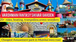 Vardhman fantasy amusement park mira road/ vardhman fantasy amusement park - All Rides