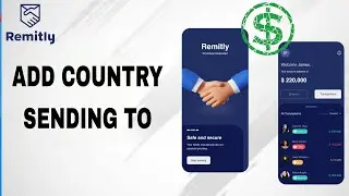 How To Add Country Sending To On Remitly App