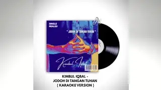 KIMBUL IQBAL - JODOH DI TANGAN TUHAN ( KARAOKE VERSION )