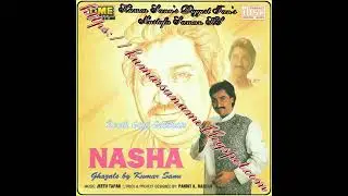NASHA super hit ghazal songs of kumar sanu,,heart touching sad songs,