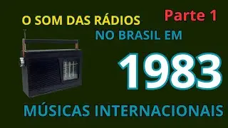 As Músicas Mais Tocadas nas Rádios Brasileiras em 1983 - Parte 1 (Internacional)