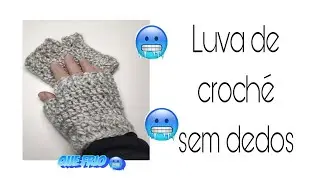 Luvas sem dedos de croch&eacute;