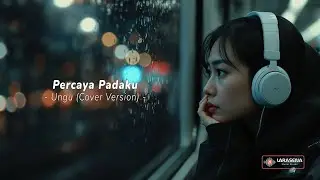Percaya Padaku – Ungu | Cover by Larasena Music Studio