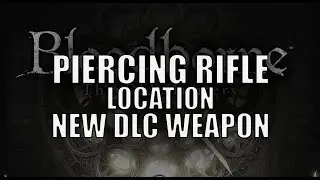 Bloodborne - New DLC Weapon 