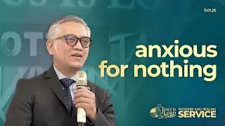ANXIOUS FOR NOTHING | Worship and Healing Service | January 11, 2026