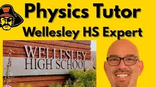 Wellesley High School Physics Tutor | Freshman & AP Physics Help