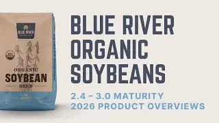 2026 Product Overviews | Blue River Organic Soybeans (2.4 - 3.0 Maturity)