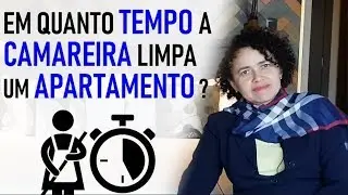 Quanto tempo a camareira limpa um apartamento? | Governança Hoteleira