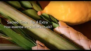 How essential are Sukkot&rsquo;s rituals?