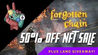 Forgotten Chain🔗 First NFT Sale | 50% Discount🤑 | Plus Land Giveaway