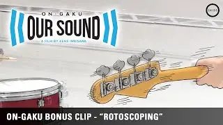 On-Gaku: Our Sound | Rotoscoping Bonus Clip