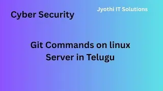 1. Git Commands on Linux Server in Telugu #jyothiitsolutions