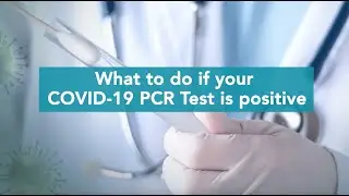 What to do if your COVID-19 PCR test is positive