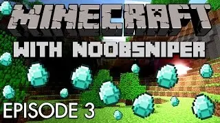 Minecraft with NoobSniper Episode 3 - Thank You & Diamond Hunting