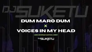 DUM MARO DUM &times; Voices In My Head (DJ Suketu Afro-House Remix) | Bolly x Tech x Afro Remixes
