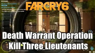 Far Cry 6 Death Warrant Operation - Kill Three Lieutenants Full Gameplay HD 1080p