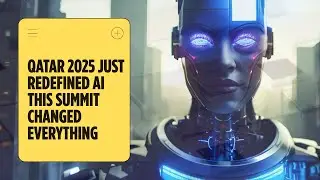 Qatar 2025 Just Redefined AI | This Summit Changed Everything | Vlog#25