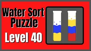 Water Sort Puzzle Level 40 Walkthrough Solution