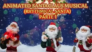 ANIMATED SANTA CLAUS MUSICAL (RYTHMICAL SANTA)  JESUS GUTIERREZ.