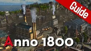 Guide | Anno 1800: Die wichtigsten Tipps f&uuml;r Einsteiger