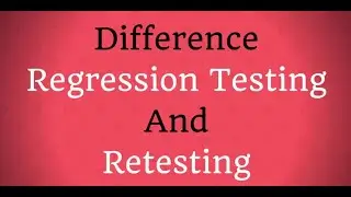 What is the Difference Between Retesting and Regression Testing?