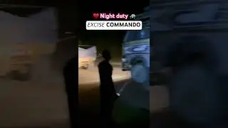 🚓Night duty 𝘌𝘟𝘊𝘐𝘚𝘌 COMMANDO &hearts;️