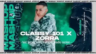 CLASSY 101 X ZORRA (bumbum Mashup)