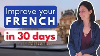 Speak French Challenge - Improve your French in 30 days