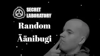 Hassunhauska &auml;&auml;nibugi - ToriSCP | SCP Secret Laboratory