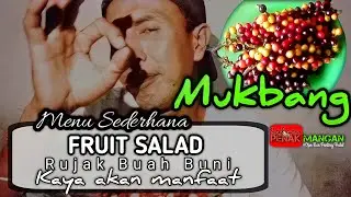 [MUKBANG] fruit salad yummy yummy, Rujak Buah Buni enak enak, Kaya Manfaat, Kuahnya banjir