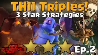 TH11 Triples Ep.2!  3 Star Attack Strategies | Clash of Clans