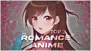 Top 3 Romance Anime Of All Time | AniBot TV