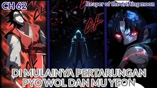 DI MULAINYA PERTARUNGAN PYO WOL DAN MU YEON I Chapter 62